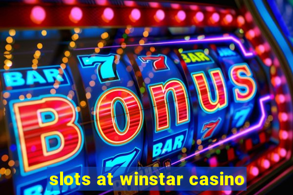 slots at winstar casino