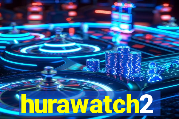 hurawatch2