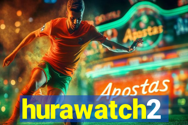 hurawatch2