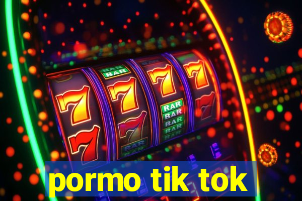 pormo tik tok