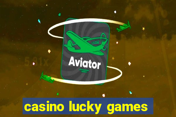 casino lucky games