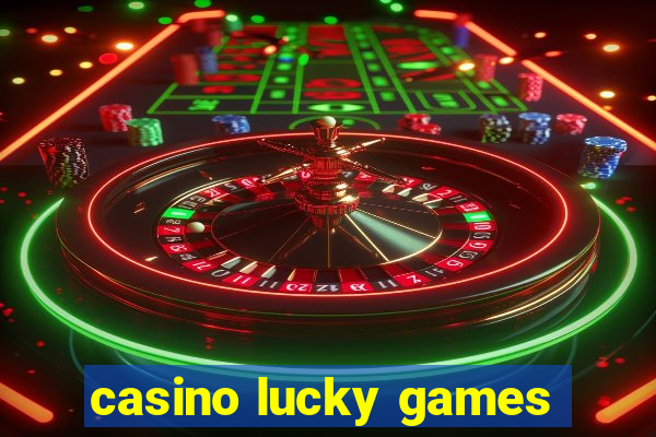 casino lucky games