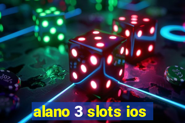 alano 3 slots ios