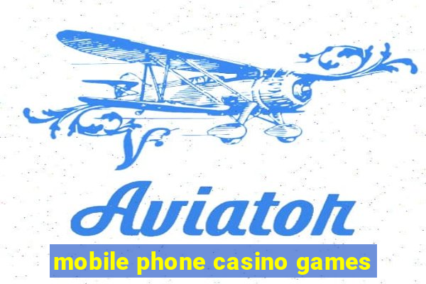 mobile phone casino games