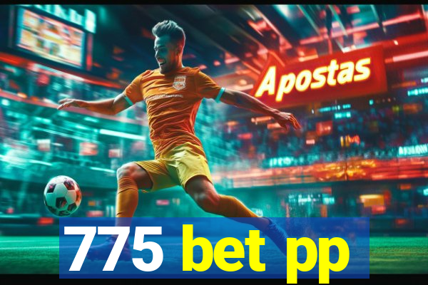 775 bet pp