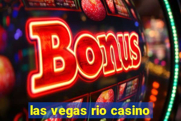 las vegas rio casino