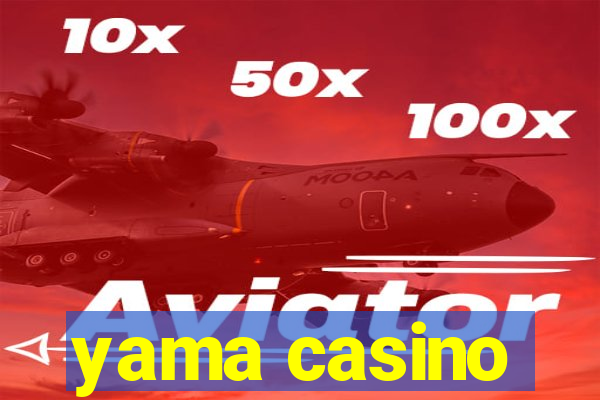 yama casino