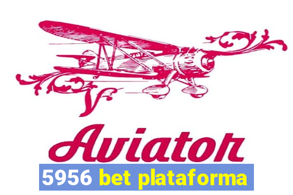 5956 bet plataforma