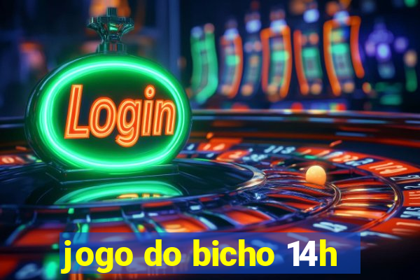 jogo do bicho 14h