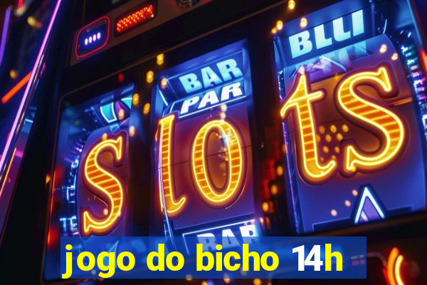 jogo do bicho 14h