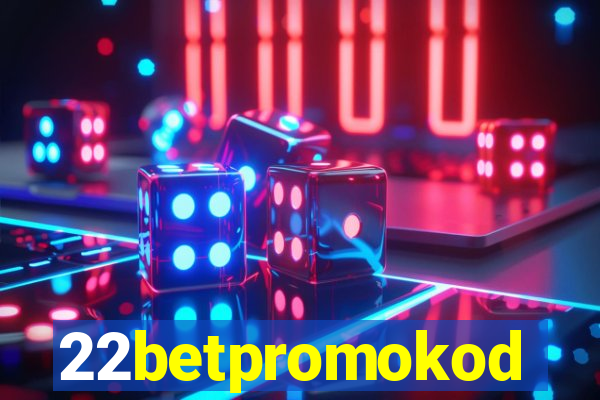 22betpromokod