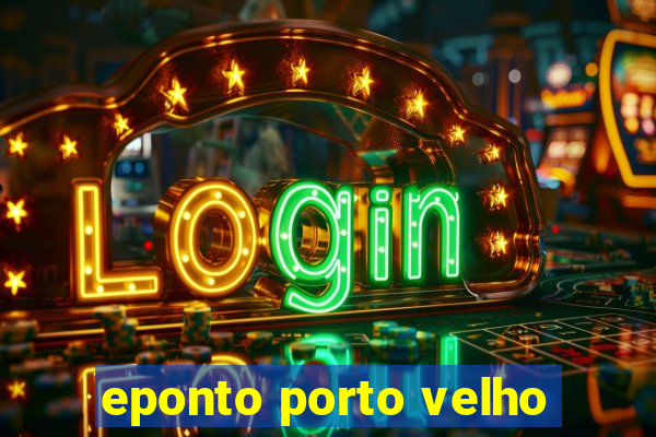 eponto porto velho