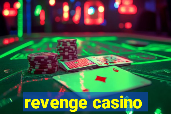 revenge casino