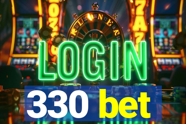 330 bet