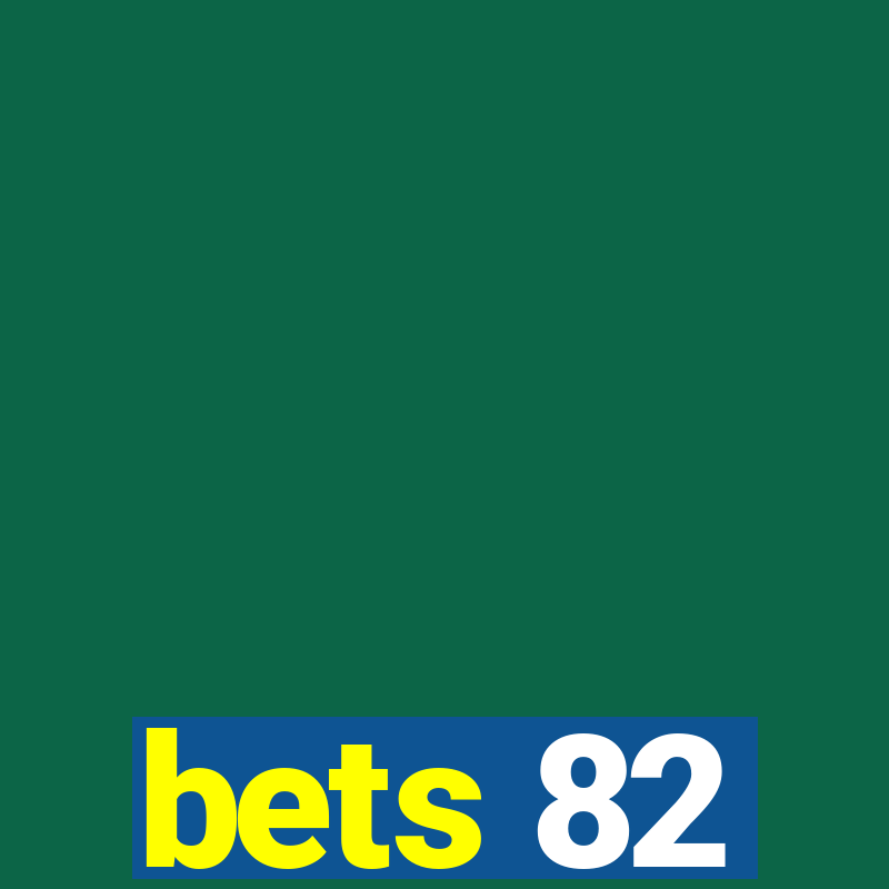 bets 82