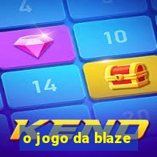 o jogo da blaze