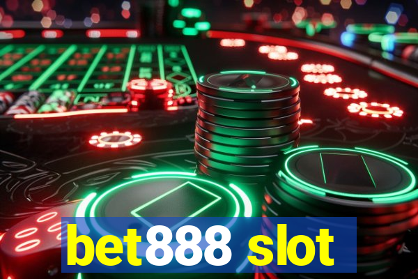 bet888 slot