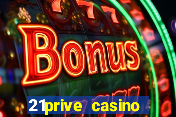 21prive casino bonus code