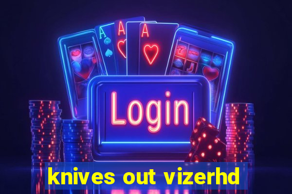 knives out vizerhd