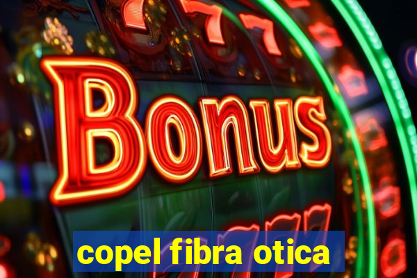 copel fibra otica