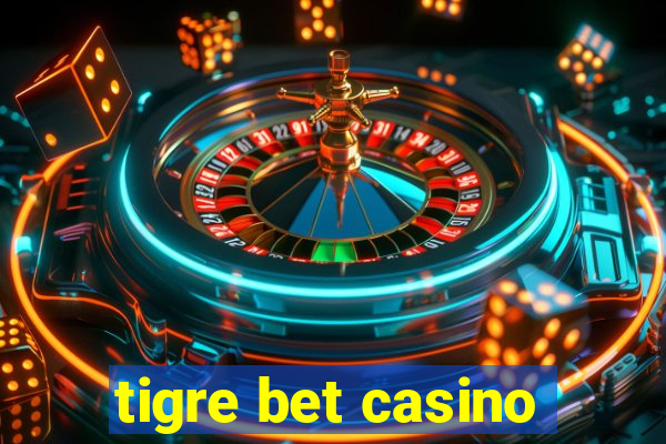 tigre bet casino