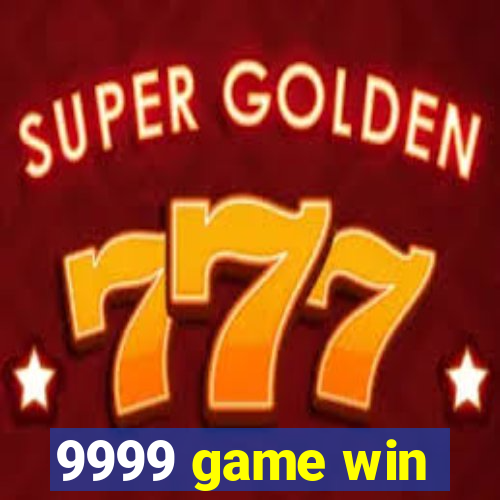 9999 game win