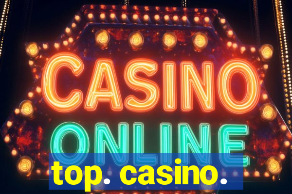 top. casino.