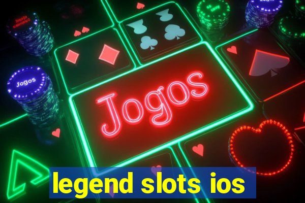 legend slots ios