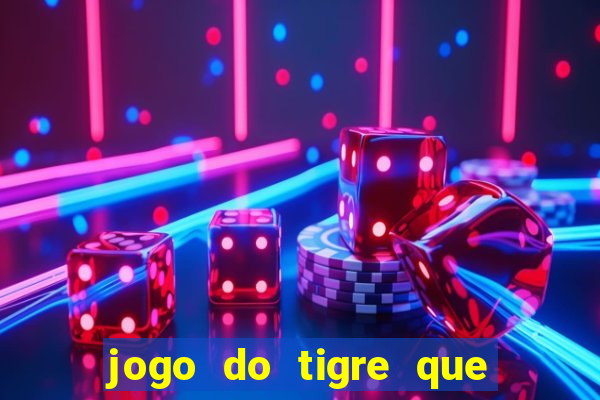 jogo do tigre que paga de verdade