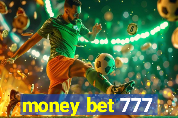 money bet 777