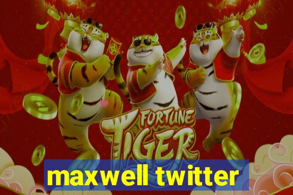 maxwell twitter