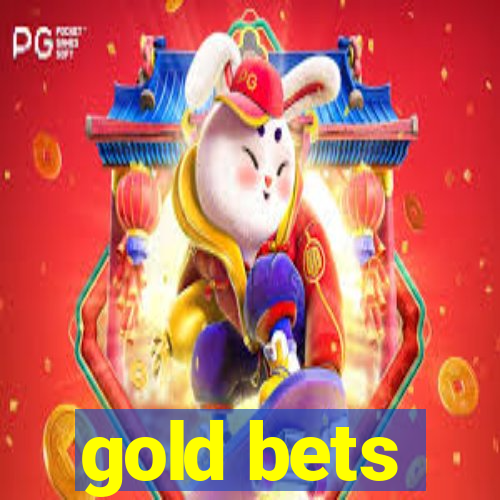 gold bets