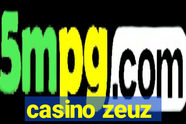 casino zeuz