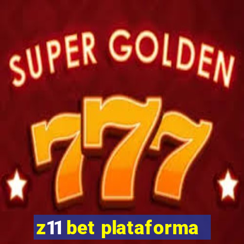 z11 bet plataforma