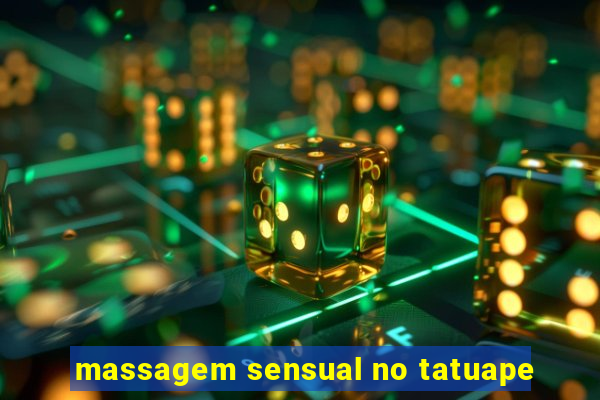 massagem sensual no tatuape