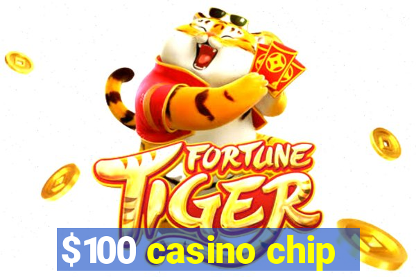 $100 casino chip