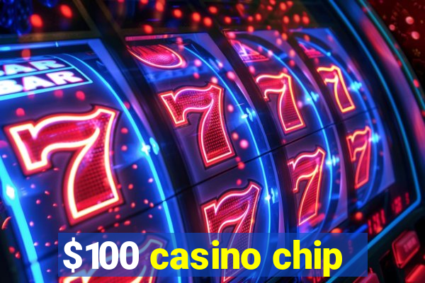 $100 casino chip