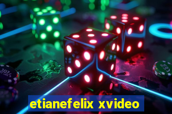 etianefelix xvideo