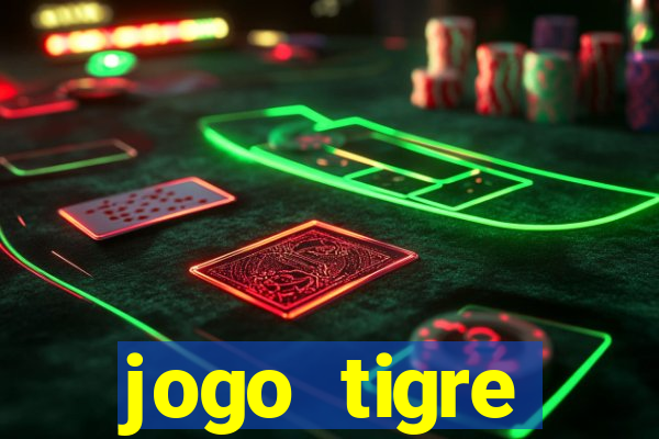 jogo tigre plataforma nova