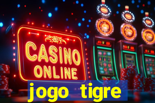 jogo tigre plataforma nova