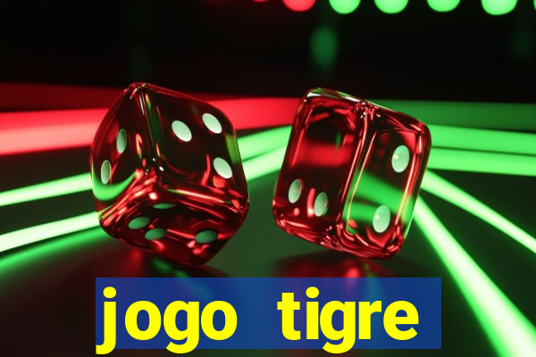 jogo tigre plataforma nova