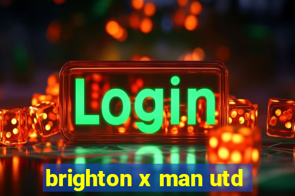 brighton x man utd