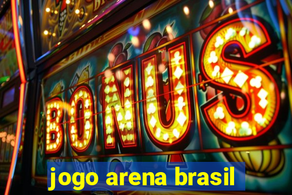 jogo arena brasil