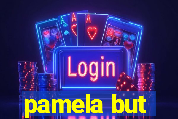 pamela but