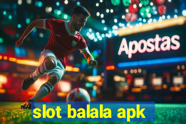 slot balala apk