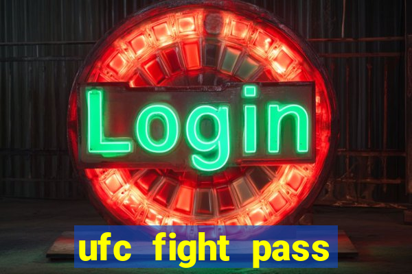 ufc fight pass assistir online