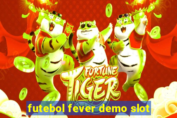 futebol fever demo slot