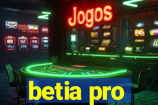 betia pro