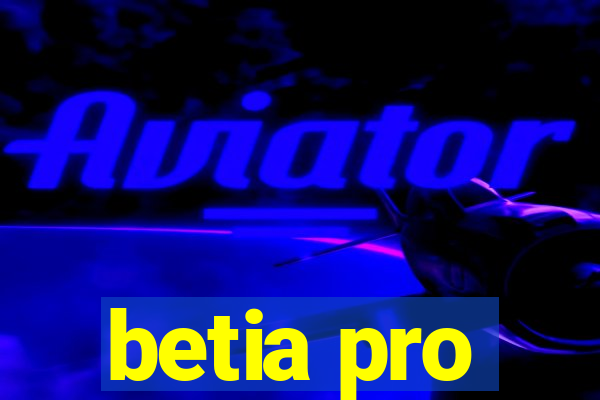 betia pro