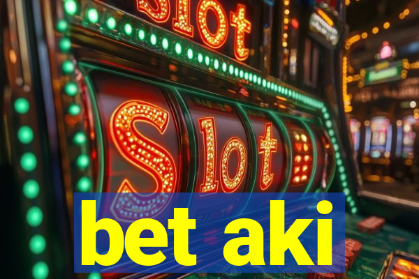 bet aki